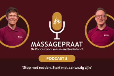 MassagePraat podcast aflevering 5 - Stop met redden en start met aanwezig zijn!