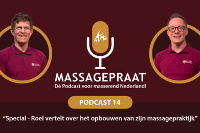 MassagePraat podcast aflevering 14 - Special – Roel vertelt over het opbouwen van zijn massagepraktijk