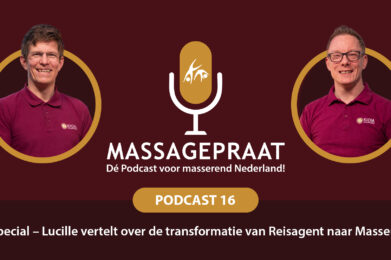 MassagePraat podcast aflevering 16 - Special – Lucille vertelt over de transformatie van Reisagent naar Masseur