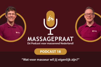 MassagePraat podcast aflevering 18 - Wat voor masseur wil jij eigenlijk zijn?