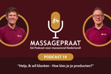 MassagePraat podcast aflevering 19 - Help, ik wil klanten – Welke producten bied je aan?